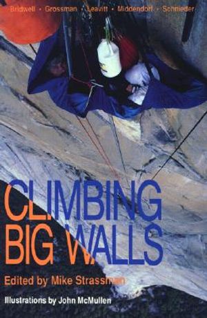 Climbing Big Walls: Intensive Instruction for Ascending Vertical Walls image number 0