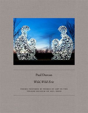 Wild, Wild Erie: Poems Inspired by Paintings and Sculpture in the Toledo Museum of Art, Ohio image number 0