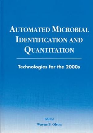 Automated Microbial Identification and Quantitation: Technologies for the 2000s image number 0