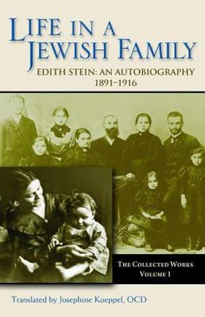 Life in a Jewish Family: Edith Stein: An Autobiography 1891-1916 image number 0