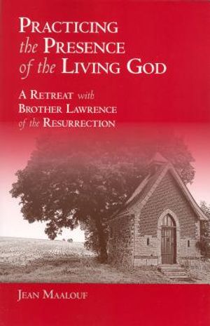 Practicing the Presence of the Living God: A Retreat with Brother Lawrence of the Resurrection image number 0