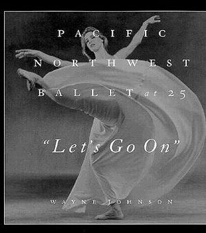 Let's Go on: Pacific Northwest Ballet at 25 image number 0