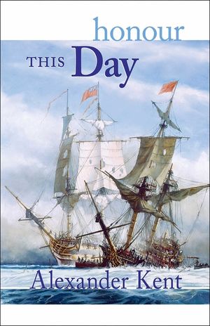 Honour This Day: The Richard Bolitho Novels image number 0