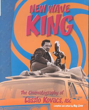 New Wave King : The Cinematography of Laszlo Kovacs, Asc image number 0
