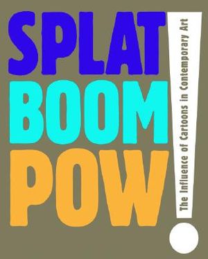 Splat Boom Pow!: The Influence of Cartoons in Contemporary Art image number 0
