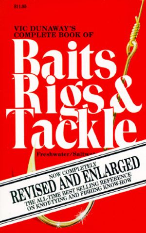 Vic Dunaway's Complete Book of Baits, Rigs and Tackle image number 0