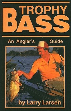 Trophy Bass: An Angler's Guide image number 0
