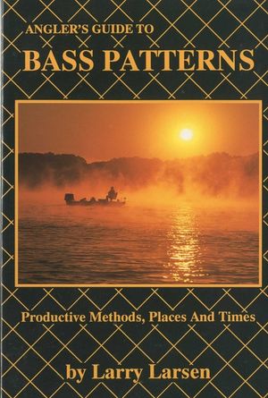 Angler's Guide to Bass Patterns: Productive Methods, Places and Times Book 8 image number 0