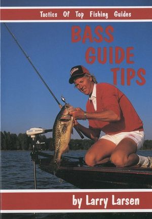 Bass Guide Tips: Tactics of Top Fishing Guides Book 9 image number 0