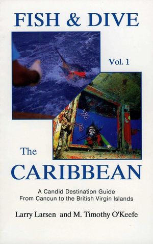 Fish & Dive the Caribbean V1: A Candid Destination Guide From Cancun to the British Islands Book 1 image number 0
