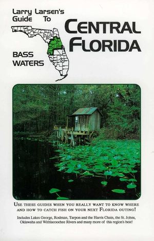 Central Florida: Larry Larsen's Guide to Bass Waters Book 2 image number 0