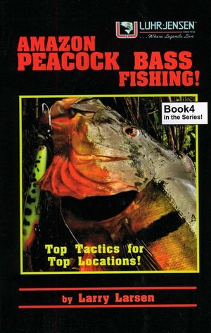Amazon Peacock Bass Fishing, Book 4: Top Tactics for Top Locations image number 0