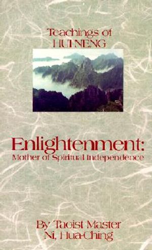 Enlightenment: Mother of Spiritual Independence: The Teachings of Hui Neng image number 0