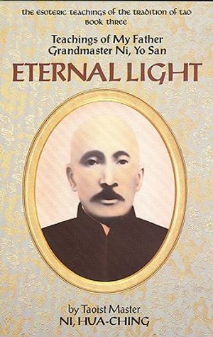 Eternal Light: Teachings of My Father Grandmaster Ni, Yo San image number 0