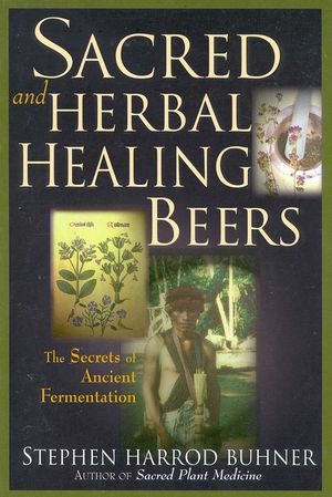 Sacred and Herbal Healing Beers: The Secrets of Ancient Fermentation image number 0