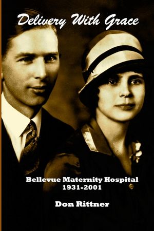 Delivery With Grace: Bellevue Maternity Hospital 1931-2001 image number 0