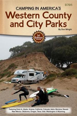 Camping in America's Guide to Western County and City Parks: Featuring Parks in Alaska, Arizona, California, Colorado, Idaho, Montana, Nevada, New Mex image number 0