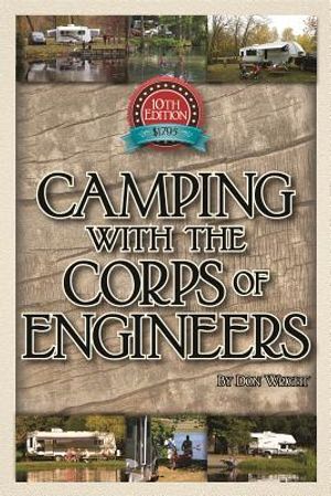Camping with the Corps of Engineers: The Complete Guide to Campgrounds Built and Operated by the U.S. Army Corps of Engineers image number 0
