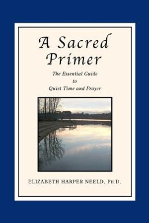 A Sacred Primer: The Essential Guide to Quiet Time and Prayer image number 0