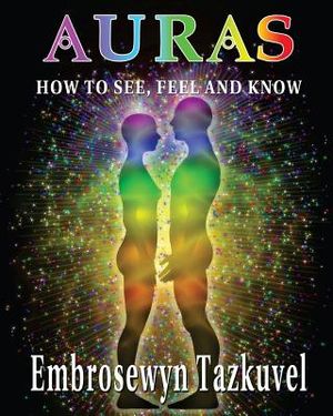 Auras: How to See, Feel & Know: (Large Picture Ed.) image number 0