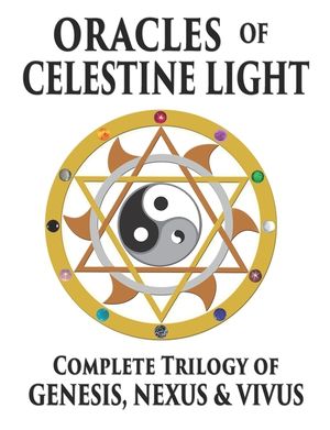 Oracles of Celestine Light: Complete Trilogy of Genesis, Nexus & Vivus image number 0