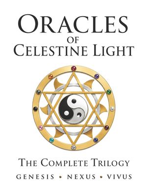 Oracles of Celestine Light: Complete Trilogy of Genesis, Nexus & Vivus image number 0