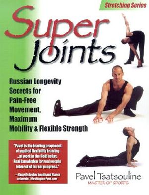 Super Joints: Russian Longevity Secrets for Pain-Free Movement, Maximum Mobility & Flexible Strength image number 0