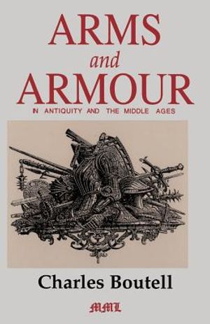 Arms and Armour in Antiquity and the Middle Ages image number 0