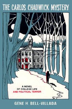 The Carlos Chadwick Mystery: A Novel of College Life and Political Terror image number 0