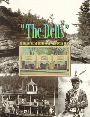 The Dells: An Illustrated History of Wisconsin Dells image number 0