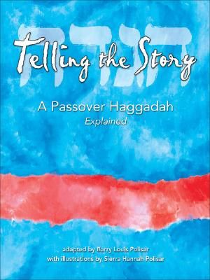 Telling the Story: A Passover Haggadah Explained image number 0