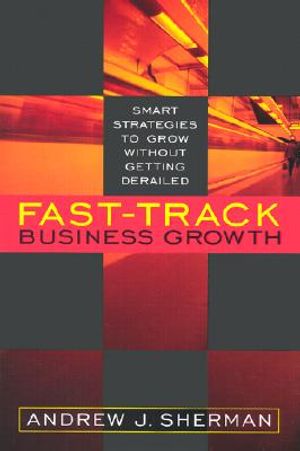 Fast-Track Business Growth: Smart Strategies to Grow Without Getting Derailed image number 0