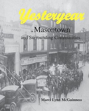 Yesteryear in Masontown: And Surrounding Communities image number 0