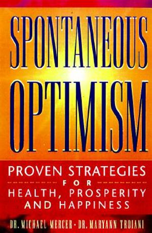 Spontaneous Optimism: Proven Strategies for Health, Prosperity and Happiness image number 0