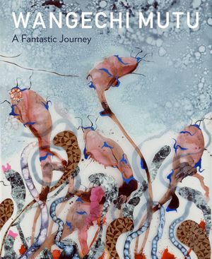 Wangechi Mutu: A Fantastic Journey image number 0