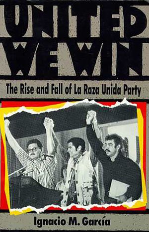 United We Win: The Rise and Fall of La Raza Unida Party image number 0