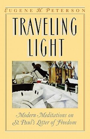 Traveling Light: Modern Meditations on St. Paul's Letter of Freedom image number 0