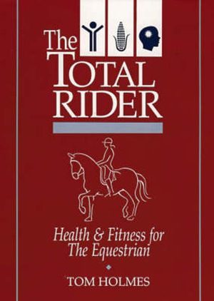The Total Rider : Health & Fitness for the Equestrian image number 0