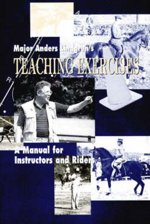 Major Anders Lindgren's Teaching Exercises: A Manual for Instructors and Riders image number 0