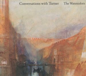 Conversations with Turner: The Watercolors image number 0