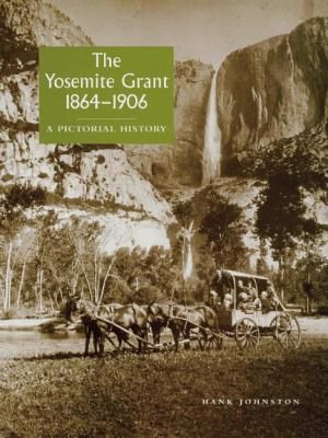 The Yosemite Grant 1864-1906: A Pictorial History image number 0