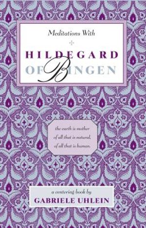 Meditations with Hildegard of Bingen image number 0