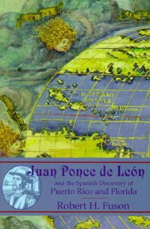 Juan Ponce de Leon: And the Spanish Discovery of Puerto Rico and Florida image number 0