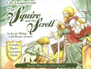 Life Lessons from the Squire and the Scroll: Battle Plans for a Pure Heart image number 0