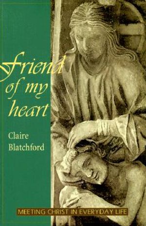 Friend of My Heart: Meeting Christ in Everyday Life image number 0