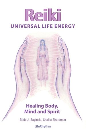 Reiki Universal Life Energy: A Holistic Method of Treatment for the Professional Practice, Absentee Healing and Self-Treatment of Mind, Body and So image number 0