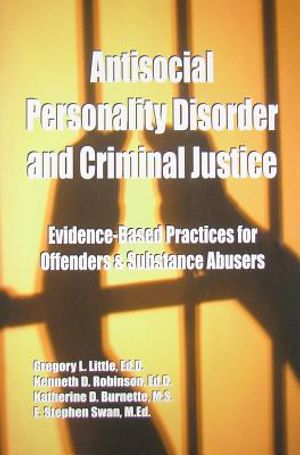 Antisocial Personality Disorder and Criminal Justice: Evidence-Based Practices for Offenders & Substance Abusers image number 0
