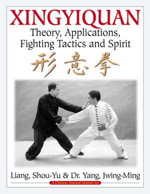 Xingyiquan: Theory, Applications, Fighting Tactics and Spirit image number 0