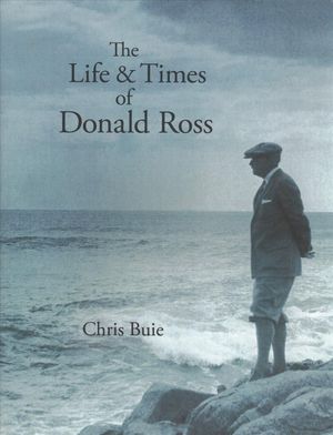 The Life & Times of Donald Ross image number 0