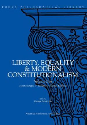 Liberty, Equality & Modern Constitutionalism, Volume I: From Socrates & Pericles to Thomas Jefferson image number 0
